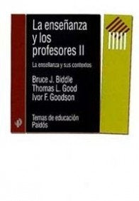 ENSEÑANZA Y LOS PROFESORES, LA. II. LA ENSEÑANZA Y SUS CONTEXTOS Oferta 100 bs | B. / OTROS BIDDLE