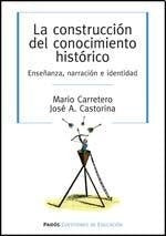 CONSTRUCCION DEL CONOCIMIENTO HISTORICO, LA Rebaja 63 Bs. | MARIO CARRETERO