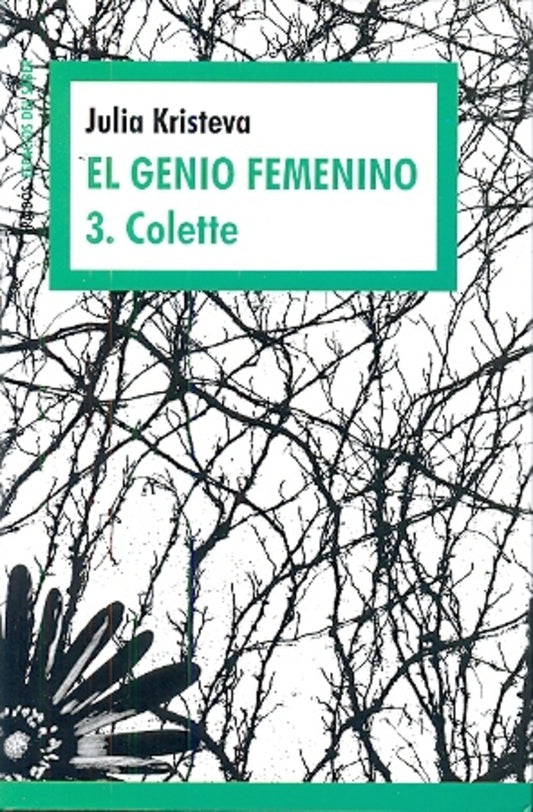 GENIO FEMENINO III. COLETTE | JULIA KRISTEVA