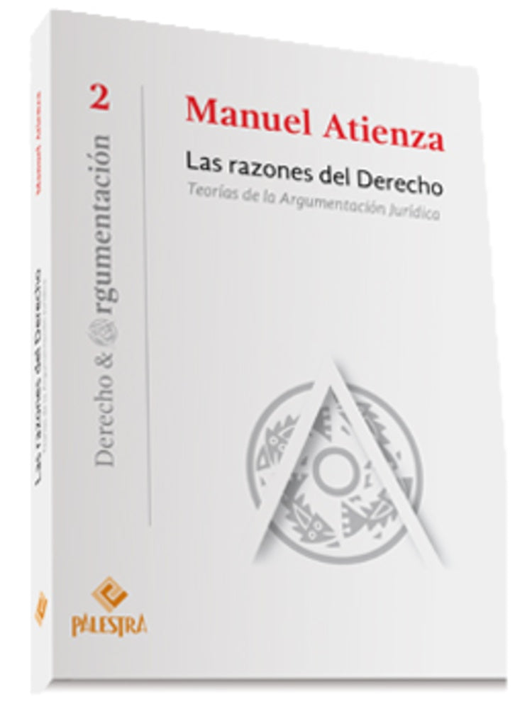 RAZONES DEL DERECHO, LAS. TEORIAS DE LA ARGUMENTACION | MANUEL ATIENZA