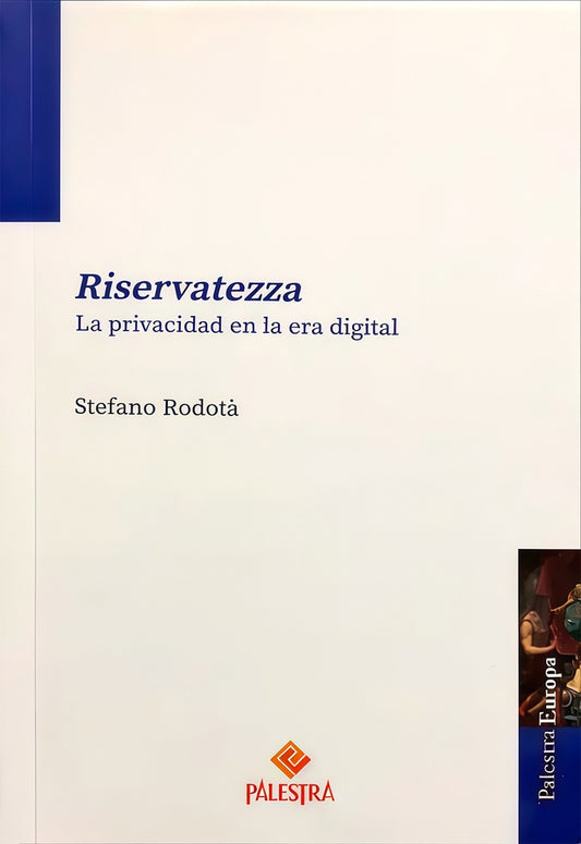RIVERVATEZZA. LA PRIVACIDAD EN LA ERA DIGITAL | STEFANO RODOTA