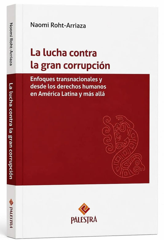 LUCHA CONTRA LA GRAN CORRUPCION, LA | NAOMI ROHT-ARRIAZA