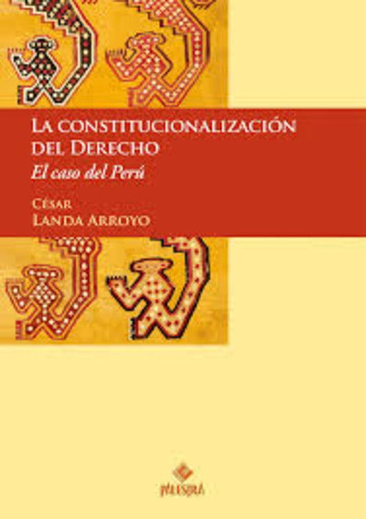 CONSTITUCIONALIZACION DEL DERECHO, LA. EL CASO DEL PERU. OFERTA 120 Bs. | LANDA ARROYO, LANDA