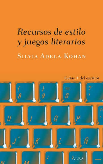 RECURSOS DE ESTILO Y JUEGOS LITERARIOS | SILVIA ADELA KOHAN