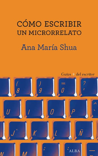 COMO ESCRIBIR UN MICRORRELATO | ANA MARIA SHUA