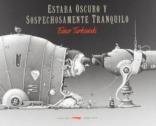 ESTABA OSCURO Y SOSPECHOSAMENTE TRANQUILO | EINAR TURKOWSKI
