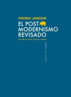 POSTMODERNISMO REVISADO, EL | FREDRIC JAMESON