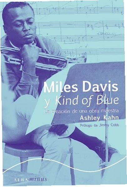 MILES DAVIS Y KIND OF BLUE (BOLSILLO) | ASHLEY KAHN
