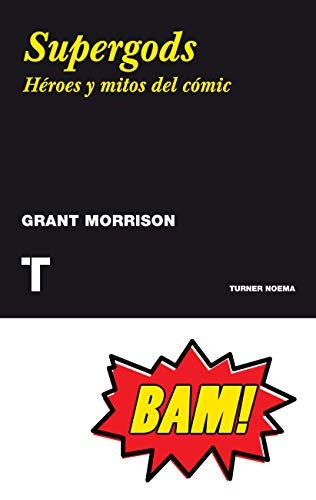 SUPERGODS. HEROES Y MITOS DEL COMIC | GRANT MORRISON