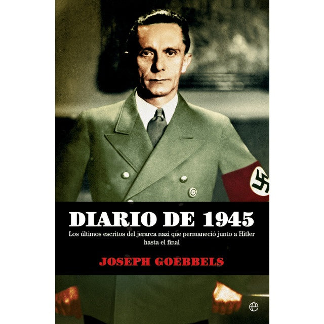 DIARIO DE 1945. 15 ANIVERSARIO | JOSEPH GOEBBELS