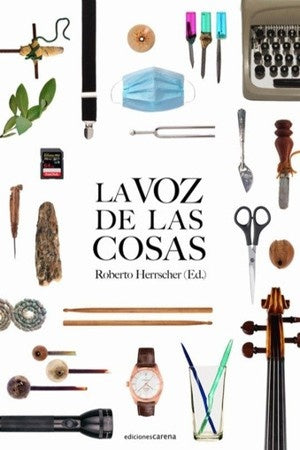 VOZ DE LAS COSAS, LA . REBAJA Bs. 115 | ROBERTO HERRSCHER