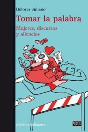 TOMAR LA PALABRA: MUJERES, DISCURSOS Y SILENCIOS | JULIANO DOLORES