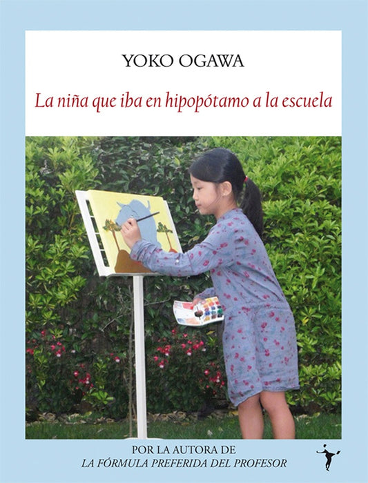 NIÑA QUE IBA EN HIPOPOTAMO A LA ESCUELA, LA | YOKO OGAWA