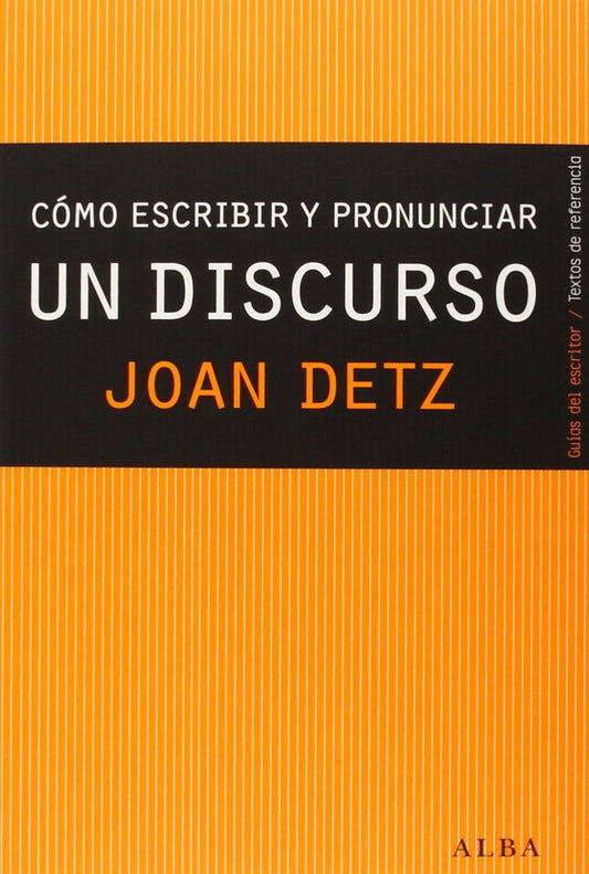 COMO ESCRIBIR Y PRONUNCIAR UN DISCURSO | JOAN DETZ