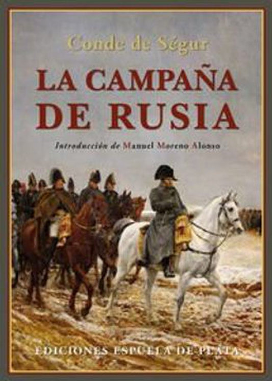 CAMPAÑA DE RUSIA, LA | PHILIPPE PAUL DE SEGUR