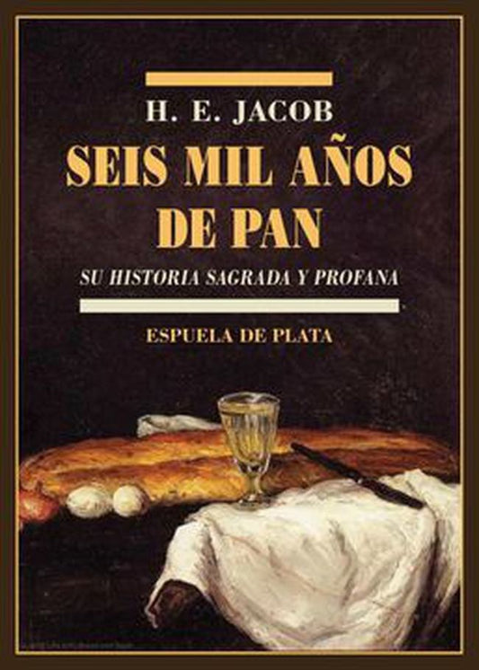 SEIS MIL AÑOS DE PAN | H. E. JACOB