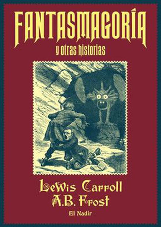 FANTASMAGORIA Y OTRAS HISTORIAS | LEWIS CARROLL
