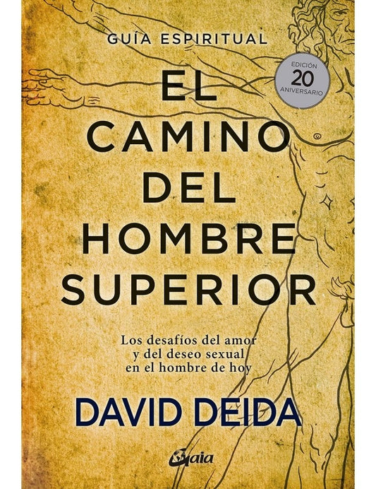 CAMINO DEL HOMBRE SUPERIOR. GUIA ESPIRITUAL. EL | DAVID DEIDA