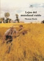 LEJOS DEL MUNDANAL RUIDO. Tapa Dura | THOMAS HARDY