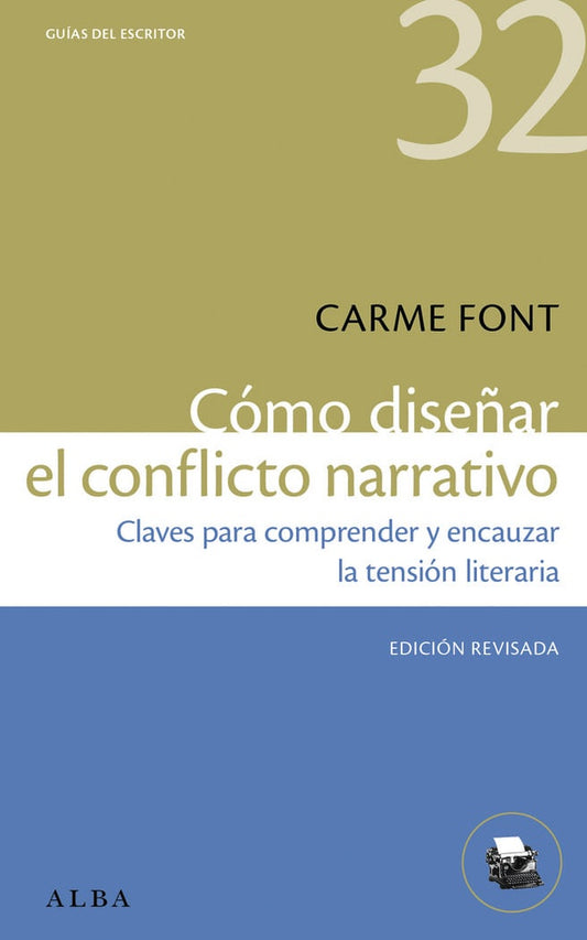 COMO DISEÑAR EL CONFLICTO NARRATIVO (ED REVISADA)
