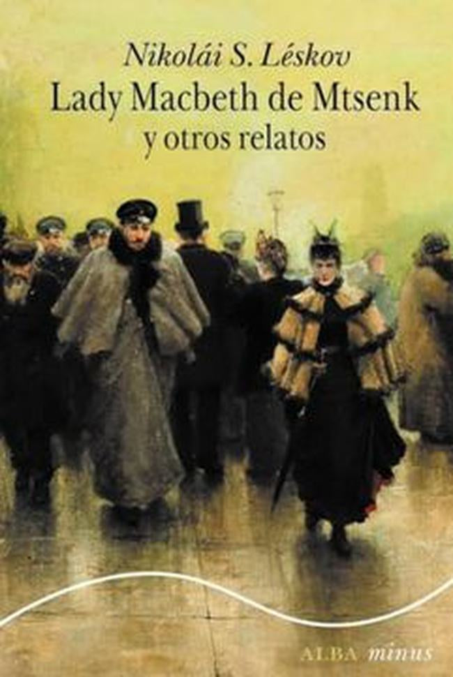 LADY MACBETH DE MTSENK Y OTROS RELATOS | NIKOLAI LESKOV