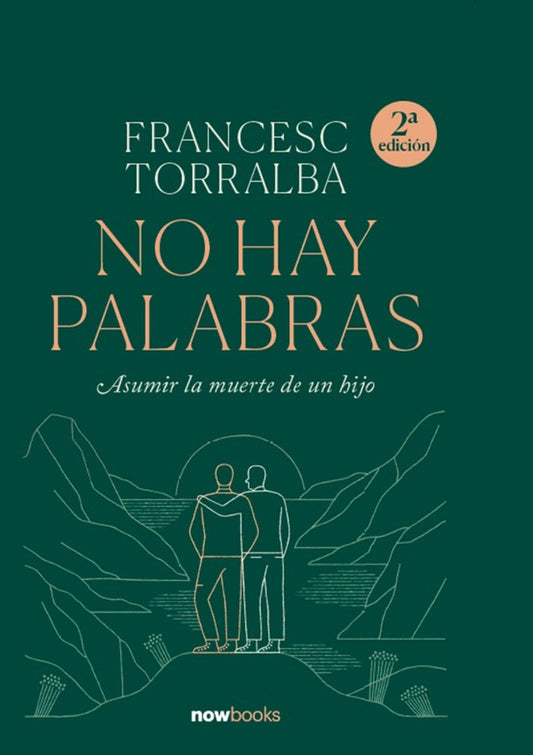 NO HAY PALABRAS. Asumir la muerte de un hijo | FRANCESC TORRALBA