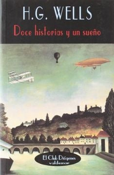 DOCE HISTORIAS Y UN SUEÑO | HERBERT GEORGE WELLS