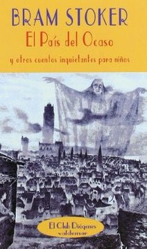 PAIS DEL OCASO Y OTROS CUENTOS INQUIETANTES PARA NIÑOS, EL. Rebaja 67 Bs. | BRAM STOKER