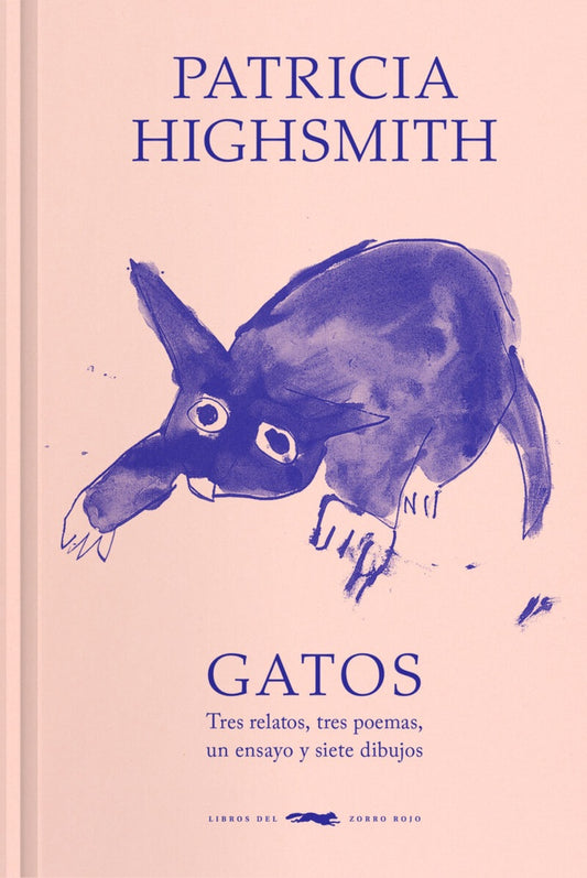 GATOS. Tres relatos, tres poemas, un ensayo y siete dibujos | PATRICIA HIGHSMITH