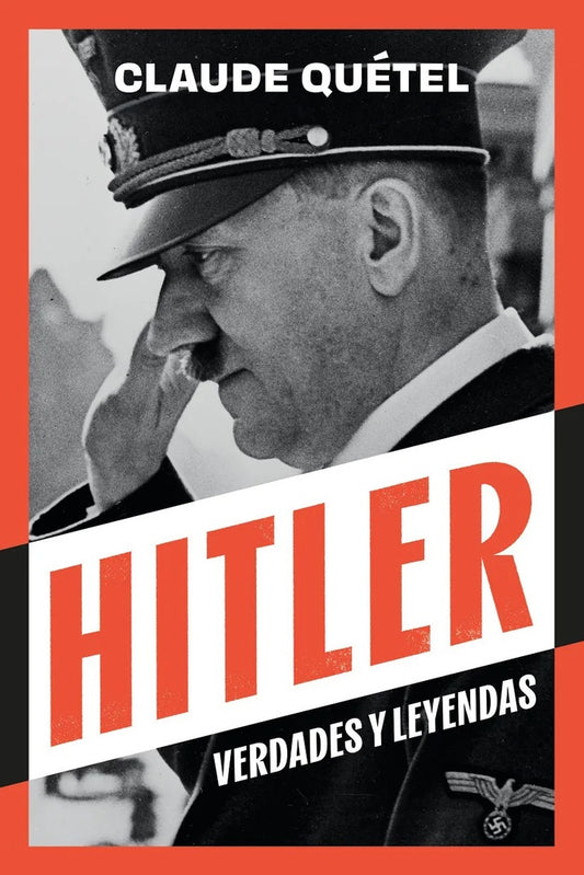 HITLER. VERDADES Y MENTIRAS | CLAUDE QUETEL