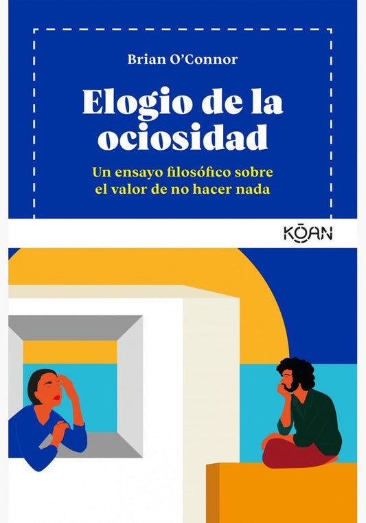 ELOGIO DE LA OCIOSIDAD | BRIAN O´CONNOR
