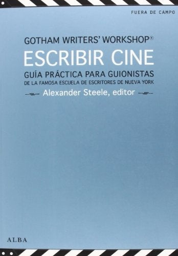 ESCRIBIR CINE: GUIA PRACTICA PARA GUIONISTAS DE LA FAMOSA ESCUELA DE ESCRITORES DE NUEVA YORK | VARIOS