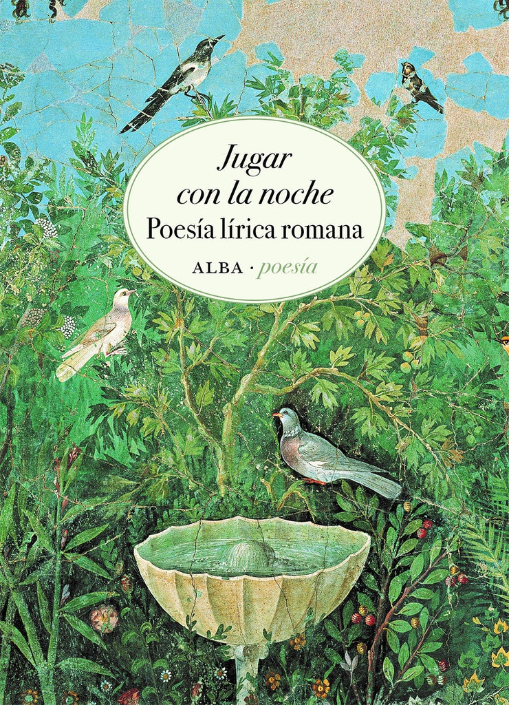 JUGAR CON LA NOCHE. POESIA LIRICA ROMANA | VARIOS AUTORES