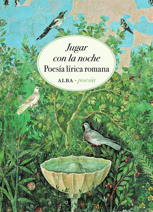 JUGAR CON LA NOCHE. POESIA LIRICA ROMANA | VARIOS AUTORES