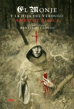MONJE Y LA HIJA DEL VERDUGO, EL. | AMBROSE BIERCE