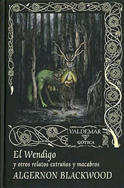 WENDIGO Y OTROS RELATOS EXTRAÑOS Y MACABROS, EL. | ALGERNON BLACKWOOD