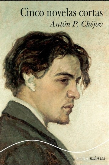 CINCO NOVELAS CORTAS | ANTON CHEJOV