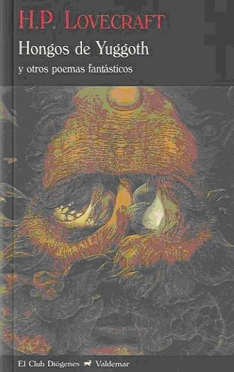 HONGOS DE YUGGOTH: Y OTROS POEMAS FANTASTICOS | H. P. LOVECRAFT