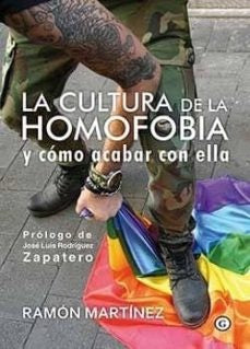CULTURA DE LA HOMOFOBIA Y COMO ACABAR CON ELLA, LA Oferta 55 Bs | RAMON MARTINEZ