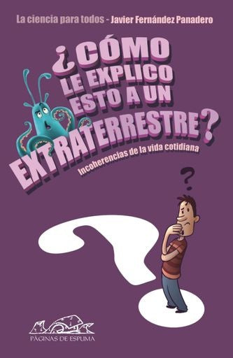 COMO LE EXPLICO ESTO A UN EXTRATERRESTRE? Rebaja 75 Bs | JAVIER FERNANDEZ PANADERO