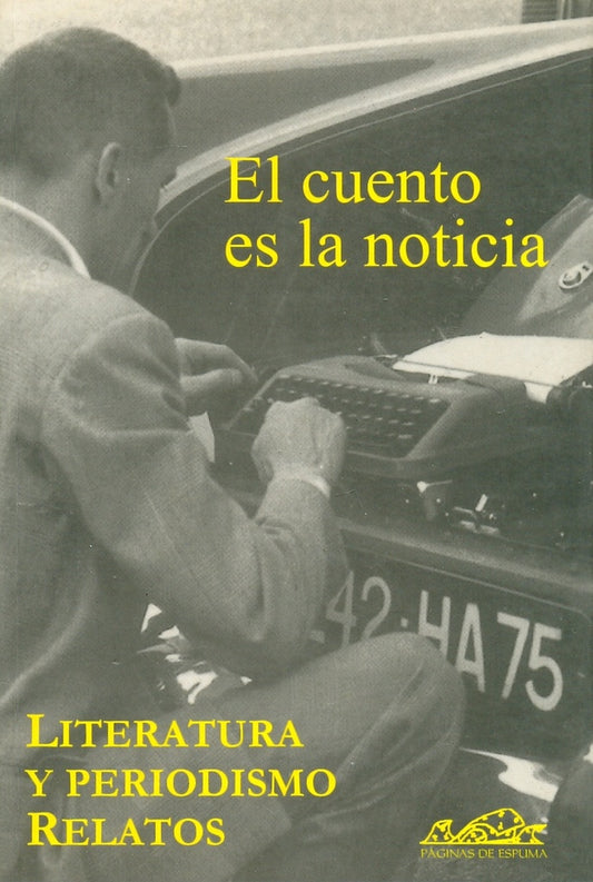 CUENTO ES LA NOTICIA, EL.  LITERATURA Y PERIODISMO, RELATOS | VARIOS