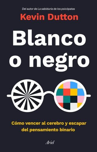 BLANCO O NEGRO. | KEVIN DUTTON