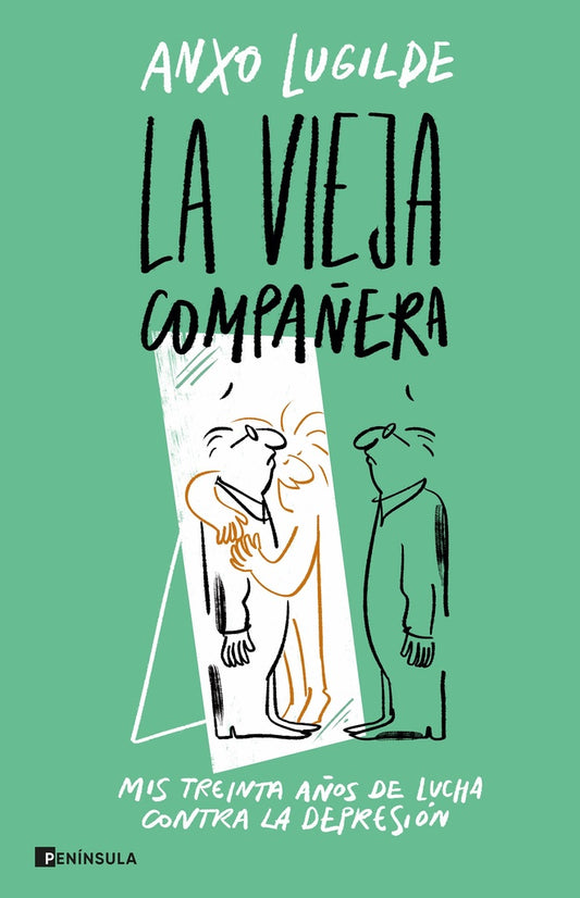 VIEJA COMPAÑERA, LA. MIS TREINTA AÑOS DE LUCHA CONTRA LA DEPRESIÓN Rebaja 125 Bs | ANXO LUGILDE