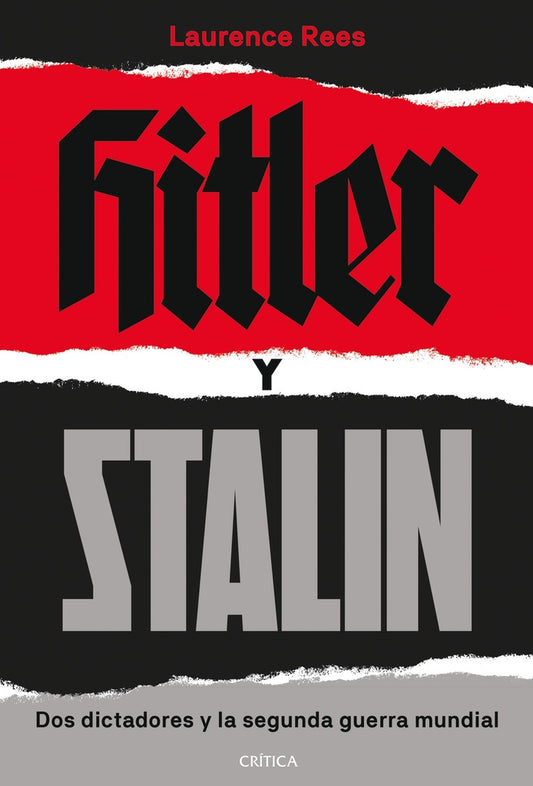 HITLER Y STALIN. Dos dictadores y la segunda guerra mundial | REES LAURENCE