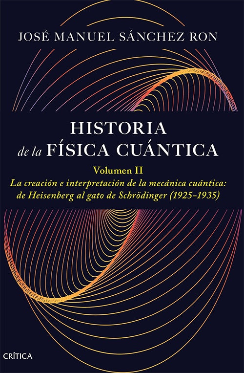 HISTORIA DE LA FISICA CUANTICA. Volumen II | JOSE MANUEL SANCHEZ RON