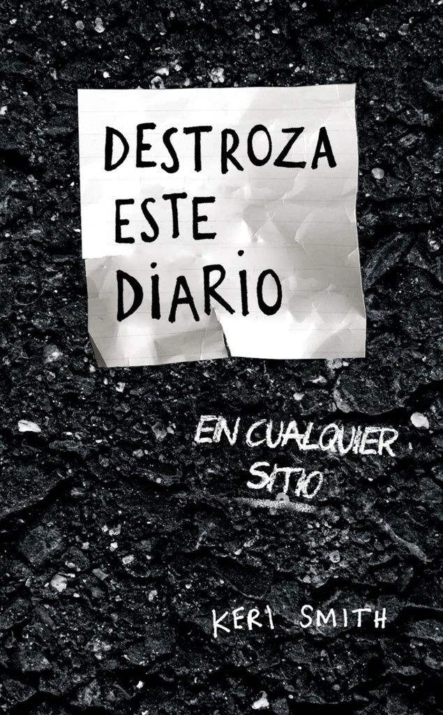 DESTROZA ESTE DIARIO EN CUALQUIER SITIO | KERI SMITH