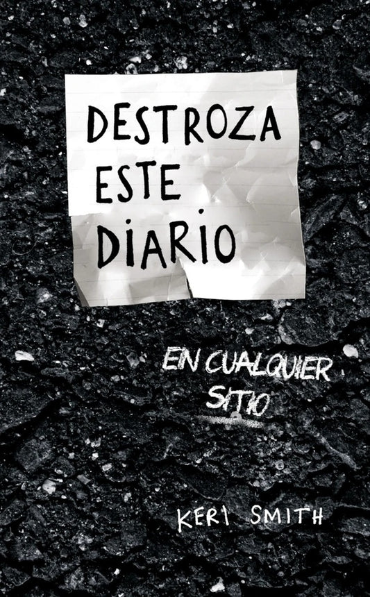 DESTROZA ESTE DIARIO EN CUALQUIER SITIO | KERI SMITH