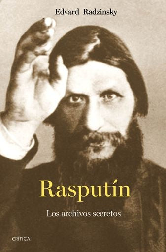 RASPUTIN. LOS ARCHIVOS SECRETOS | EDVARD RADZINSKY