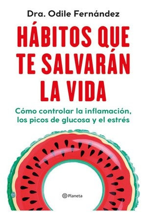 HABITOS QUE TE SALVARAN LA VIDA | ODILE FERNANDEZ