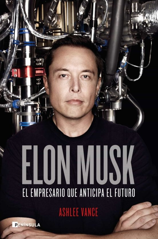 ELON MUSK: EL EMPRESARIO QUE ANTICIPA EL FUTURO | ASHLEE VANCE